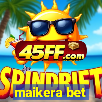 maikera bet